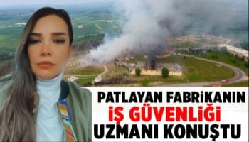 Patlayan fabrikanın iş güvenliği uzmanı konuştu