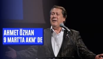 Ahmet Özhan AKM' de