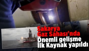 Sakarya Gaz Sahası'nda ilk kaynak yapıldı