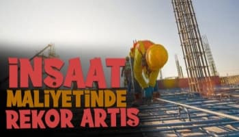 İnşaat maliyetleri rekor tazeledi