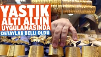 Yastık altı altın uygulamasında detaylar belli oldu