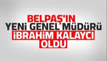 BELPAŞ’ın yeni genel müdürü belli oldu
