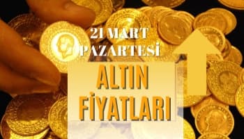 Altın Fiyatları Ne Kadar Oldu? 21 Mart Pazartesi
