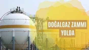 Doğalgaz Zammı Geliyor