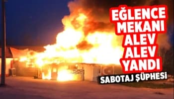 Eğlence mekanı alev alev yandı