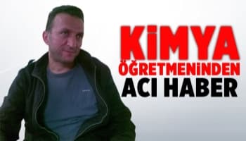 Kimya öğretmeni amansız hastalığa yenik düştü