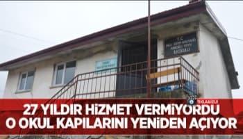 O okul 27 yıl sonra kapılarını yeniden açıyor