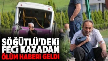 Söğütlü'deki kazadan acı haber