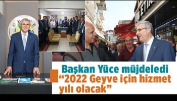 2022 Geyve için hizmet yılı olacak