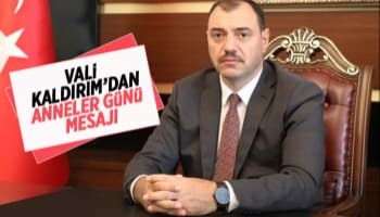 Vali Kaldırım'ın Anneler Günü mesajı