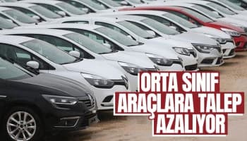 Orta sınıf araçlara talep yok