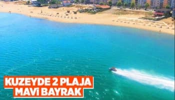 Büyükşehir'in hassasiyetiyle kuzeyde 2 plaja mavi bayrak