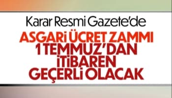 Asgari ücret 1 Temmuz'dan itibaren zamlı verilecek