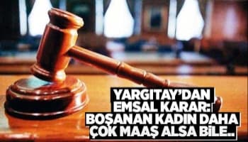 Kadın çok maaş alsa bile nafaka ödenecek