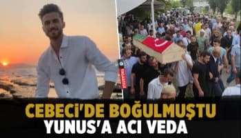 Cebeci'de boğulan Yunus Çakır toprağa verildi