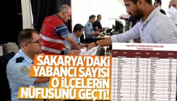 Sakarya'daki yabancı sayısı açıklandı