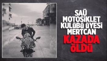 SAÜ Motosiklet Kulübü üyesi Mertcan'dan acı haber