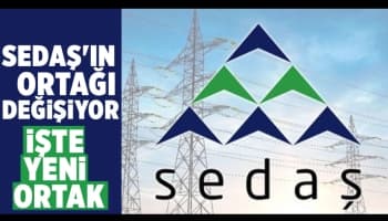 SEDAŞ'ın ortağı değişiyor