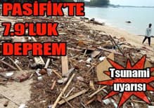 Pasifik'te 7.9'luk Deprem