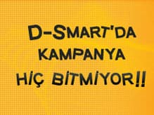 D-Smart'ta Kampanya Bitmiyor!