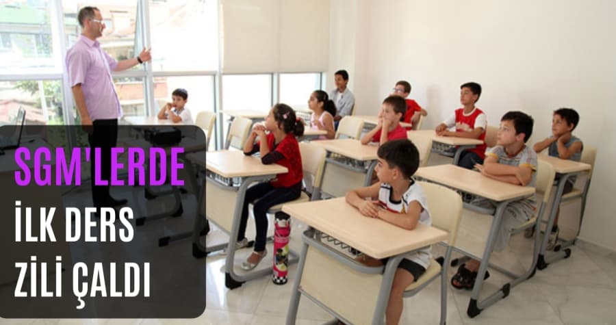 Sgm'lerde ilk ders zili çaldı