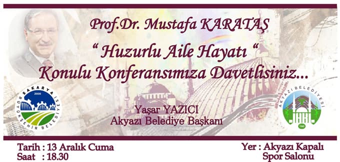 Mustafa Karataş, Akyazı'da "Huzurlu Aile Hayatı"nı anlatacak