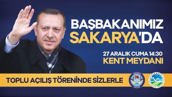 Başbakan Erdoğan'ın Sakarya programı belli oldu