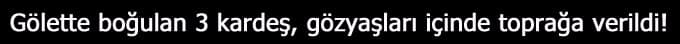 Sulama göletinde can pazarı!