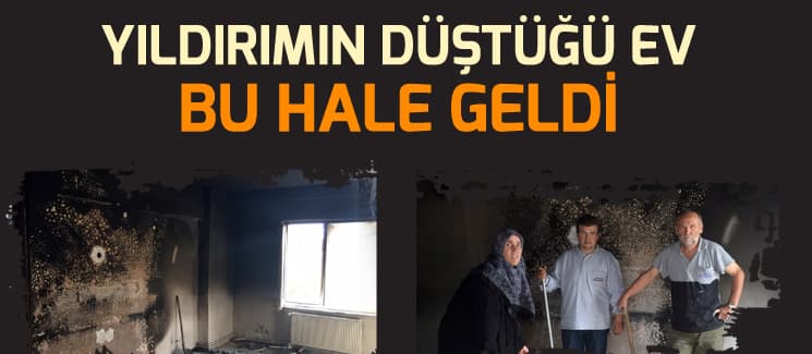 Yıldırımın düştüğü ev kullanılamaz hale geldi