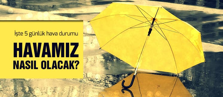 <font size="3"><strong><font face="arial,helvetica,sans-serif">İşte 5 g&uuml;nl&uuml;k hava durumu:<br /></font></strong></font>