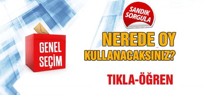 Nerede oy kullanacaksın? Tıkla öğren...