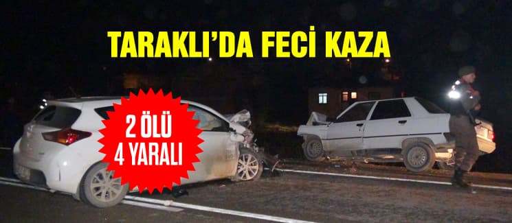 Taraklı'da feci kaza: 2 ölü, 4 yaralı!