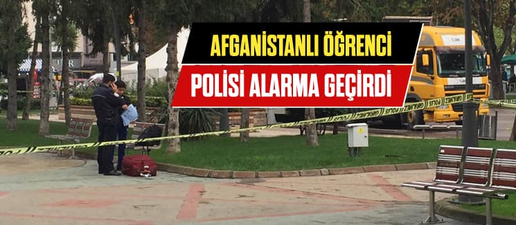Afganistanlı öğrenci polisi alarma geçirdi