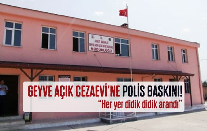 Polis ve askerler Geyve Açık Cezaevi'nde arama yaptı