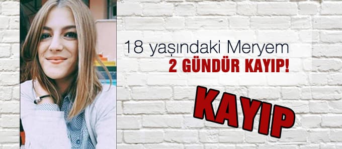 Genç kızdan 2 gündür haber alınamıyor 