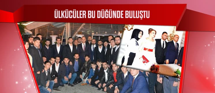 Ülkücüler bu düğünde buluştu