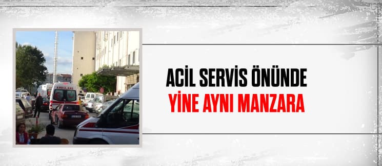 Acil servis önünde yine aynı manzara