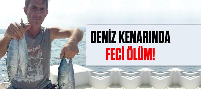 Deniz kenarında feci ölüm