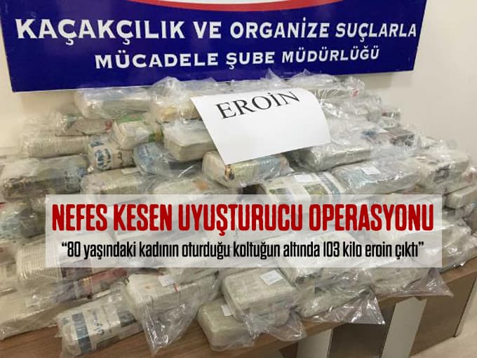 Koltuğun altında 103 kilo eroin bulundu