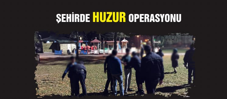 Şehirde dev huzur operasyonu