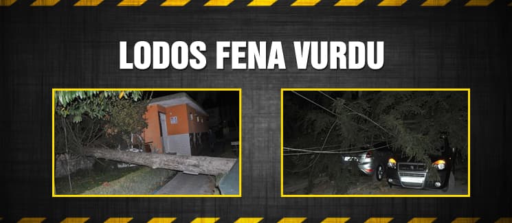Lodos fena vurdu!