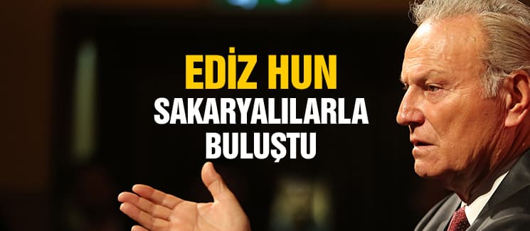 Ediz Hun, Sakaryalılarla buluştu
