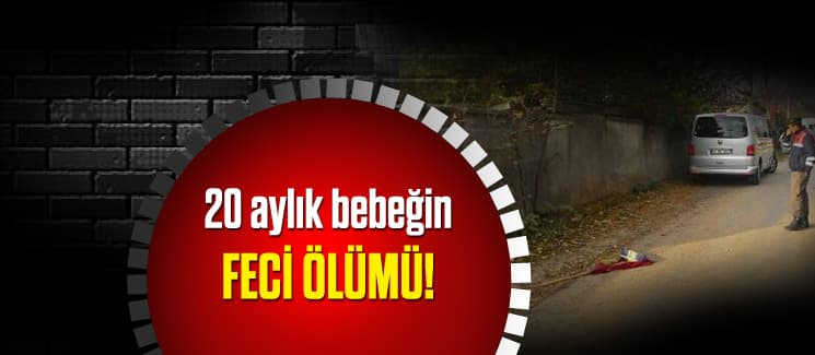 20 aylık bebek minibüsün altında kaldı