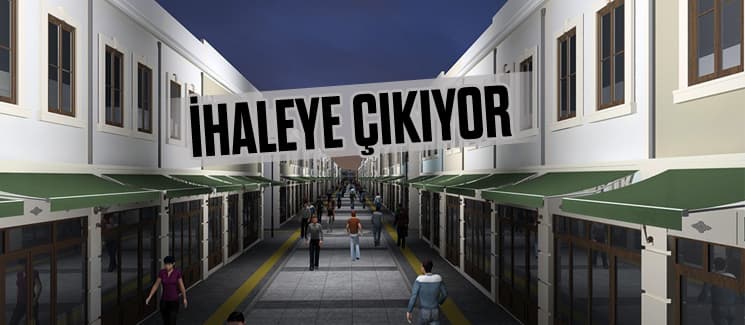 Uzun Çarşı'nın 1. etabı ihaleye çıkıyor