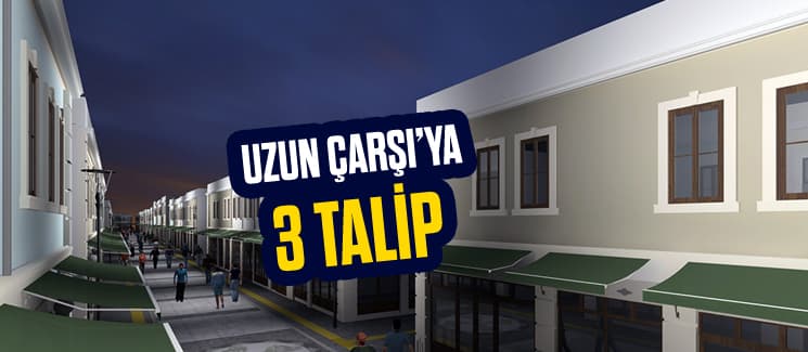 Uzun Çarşı'nın 1. etap ihalesi yapıldı