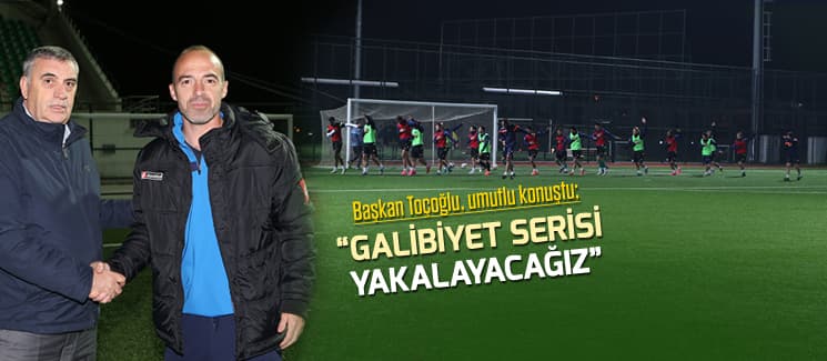 Başkan Toçoğlu, Sakaryaspor için umutlu konuştu