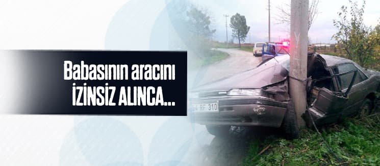 Babasının otomobiliyle direğe çarptı: 2 yaralı