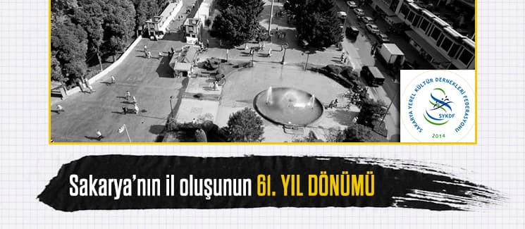 Sakarya'nın il olmasının 61. yılı...