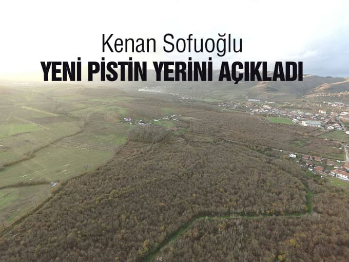 Kenan Sofuoğlu yeni pistin yerini açıkladı