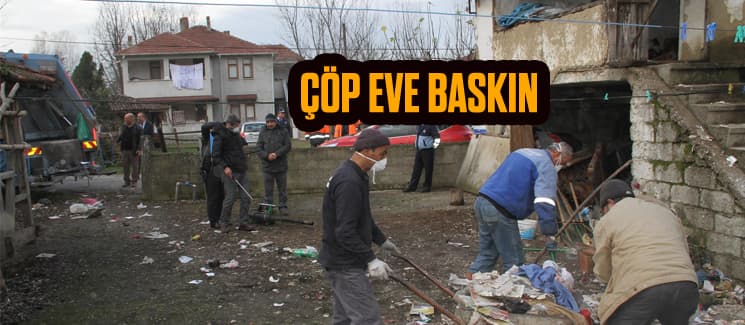 Çöp evden 2 kamyon çöp çıktı